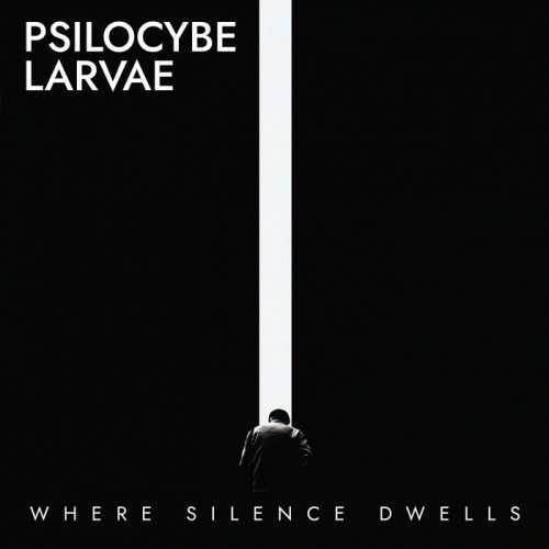 Psilocybe Larvae : Where Silence Dwells